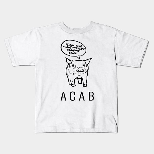 ACAB Pig Kids T-Shirt by SCL1CocoDesigns